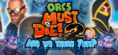 Orcs Must Die! 2  Are We There Yeti?