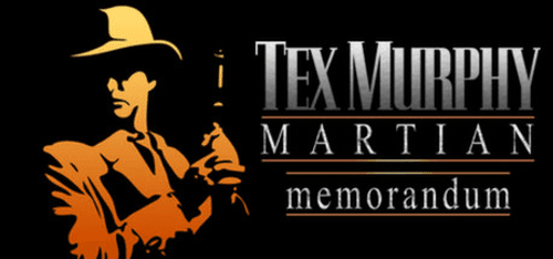 Tex Murphy Martian Memorandum