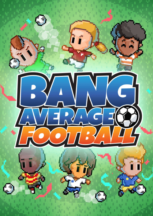 Bang Average Football – Play, Manage, Create