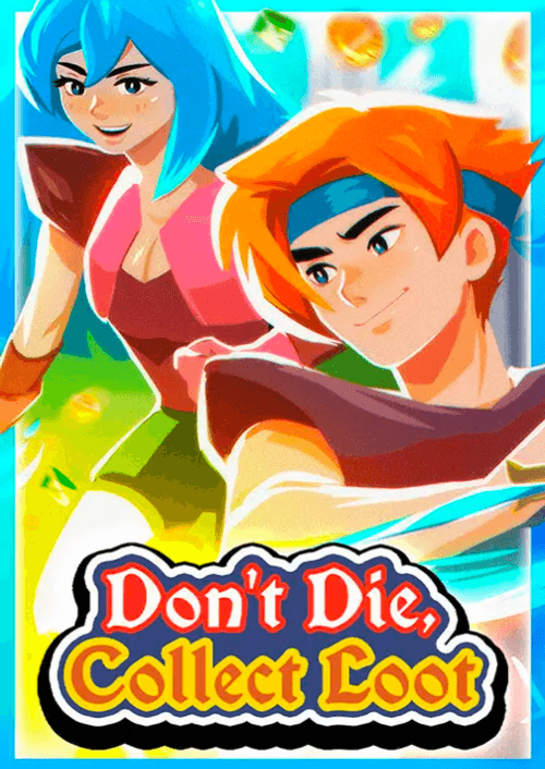 Don't Die, Collect Loot