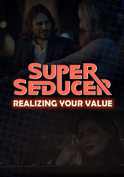 Super Seducer - Bonus Video 1: Realizing Your Value