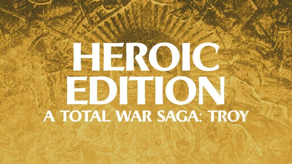 Total War Saga: TROY Heroic Edition
