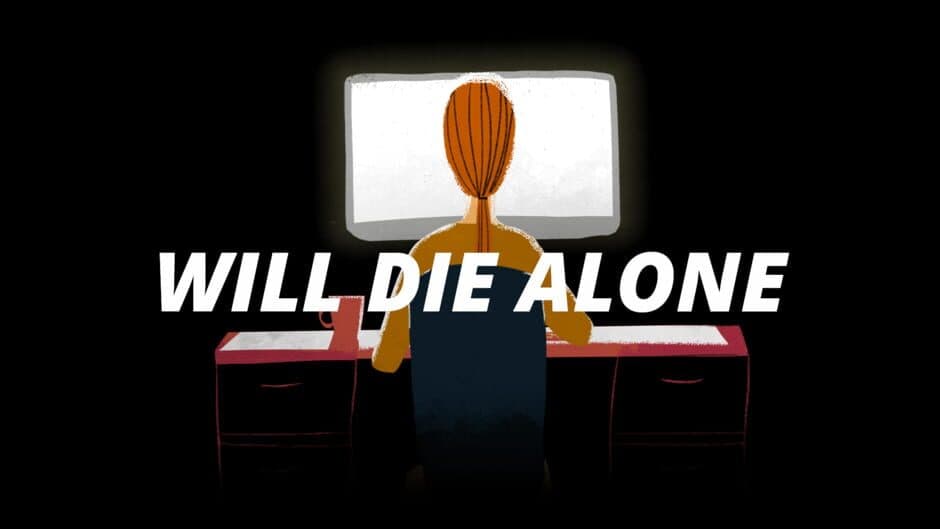 Will Die Alone