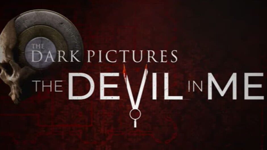 The Dark Pictures Anthology: The Devil In Me