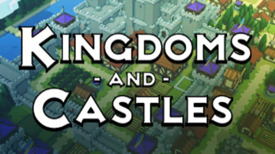 Kingdoms and Castles