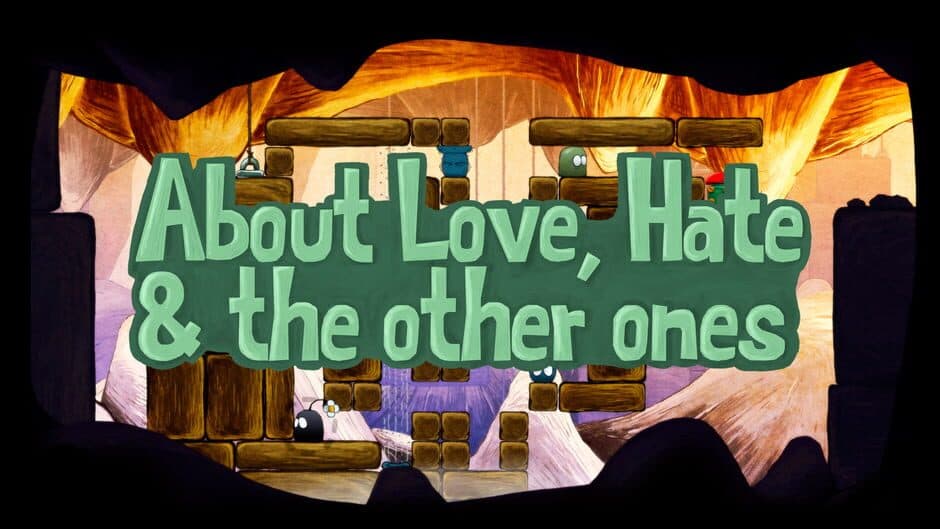 About Love, Hate and the other ones