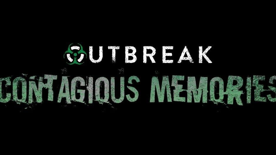 Outbreak: Contagious Memories
