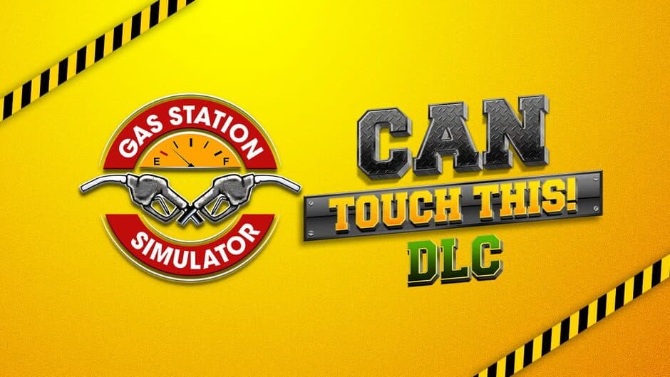 Gas Station Simulator - Can Touch This