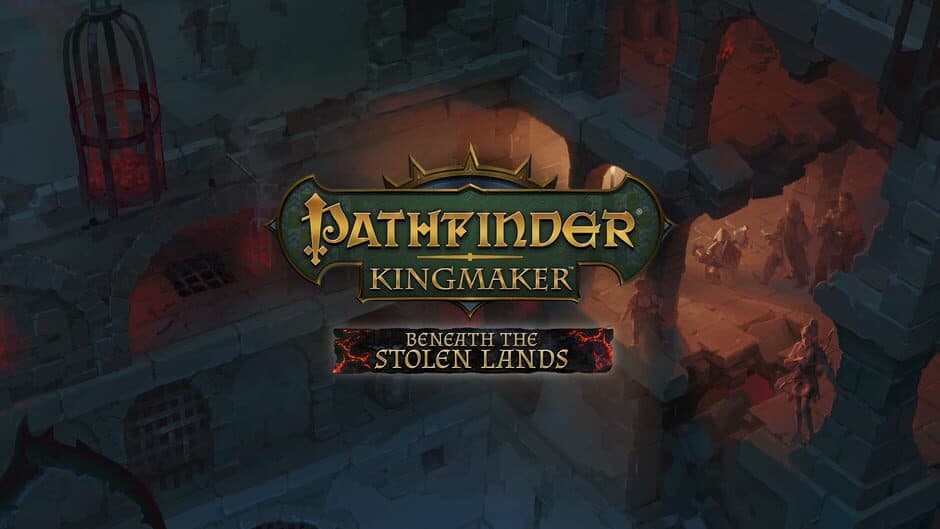 Pathfinder: Kingmaker - Beneath The Stolen Lands