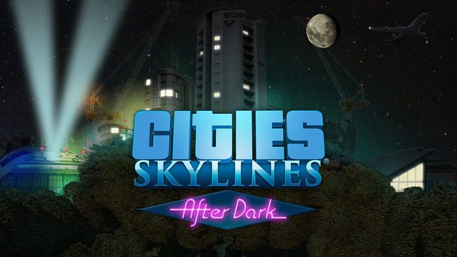 Cities Skylines - After Dark