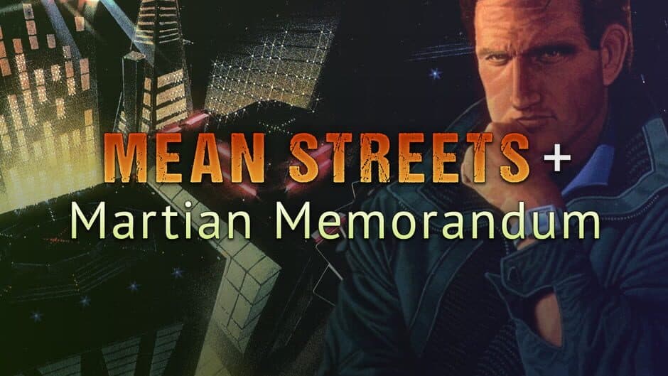 Tex Murphy: Mean Streets + Martian Memorandum