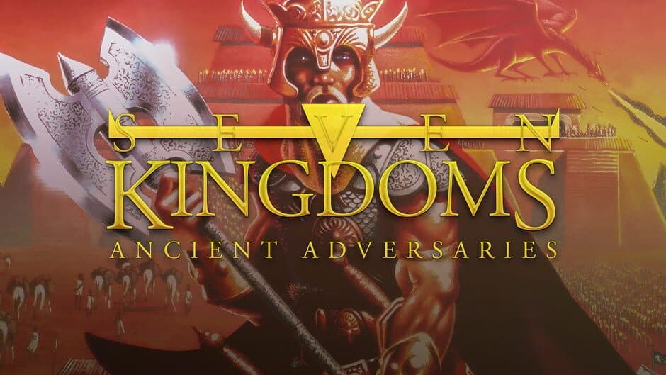 Seven Kingdoms Ancient Adversaries