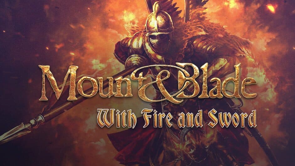 Mount & Blade With Fire & Sword