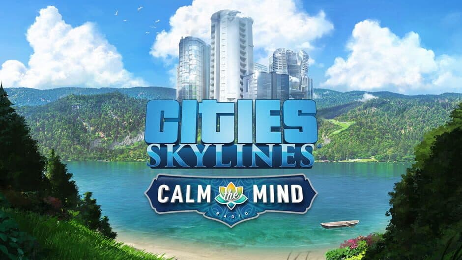 Cities: Skylines - Calm The Mind Radio