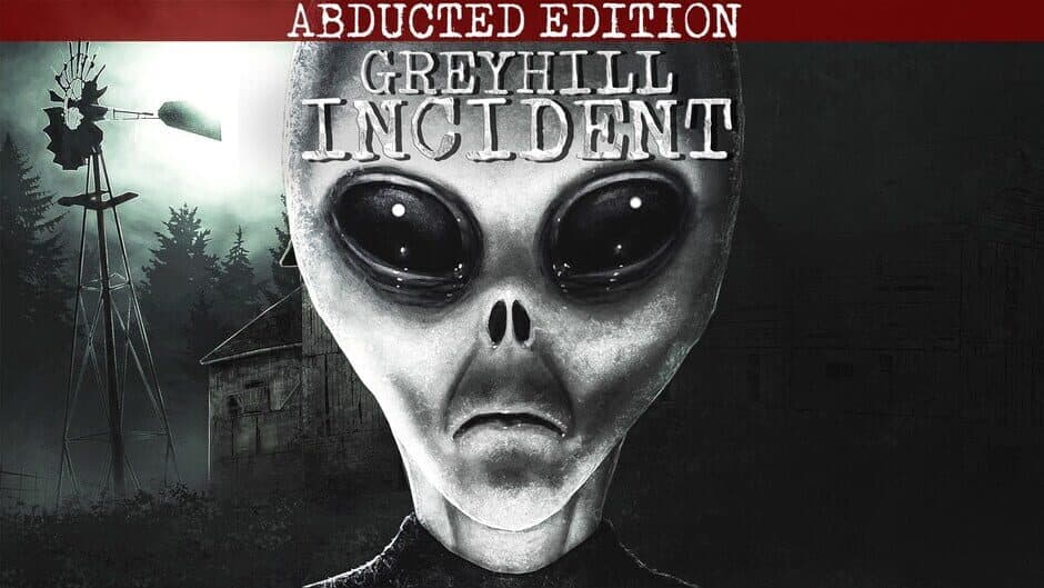 Greyhill Incident Abducted