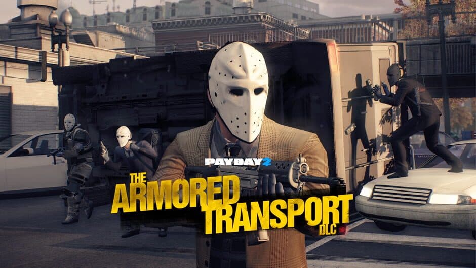PAYDAY 2 - Armored Transport
