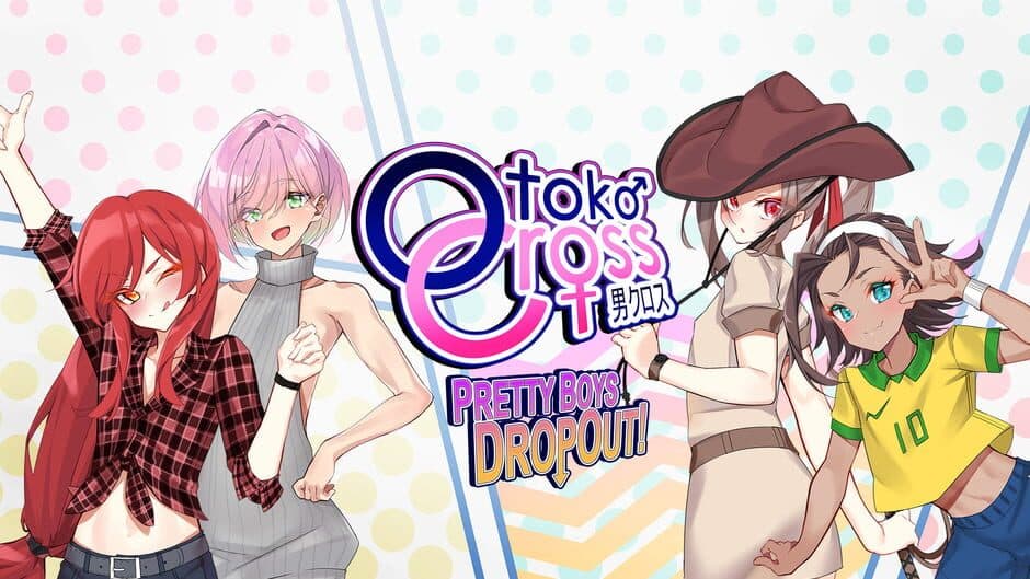 Otoko Cross: Pretty Boys Dropout