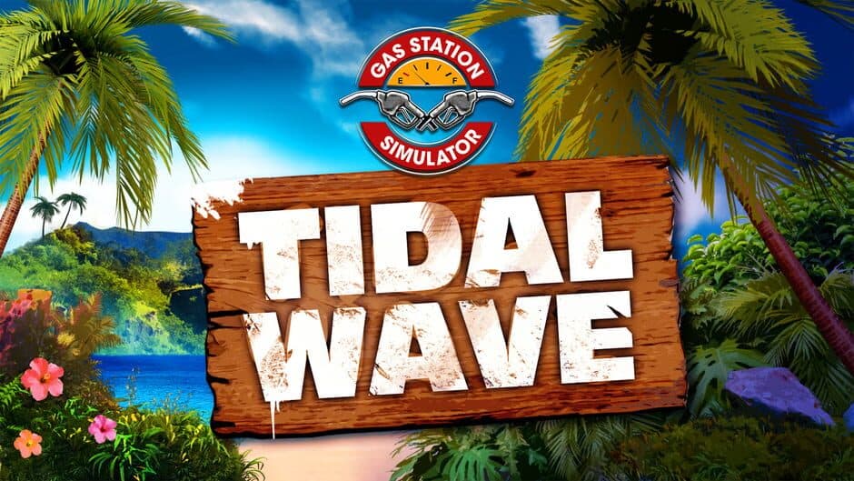 Gas Station Simulator Tidal Wave