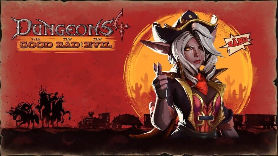 Dungeons 4 - The Good, the Bad and the Evil