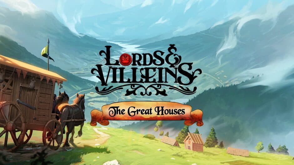 Lords and Villeins: The Great Houses