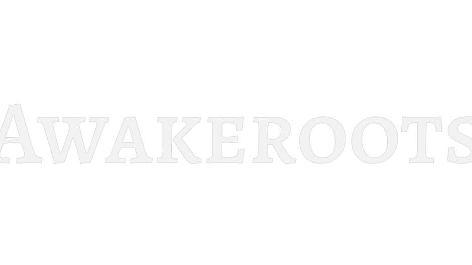 Awakeroots