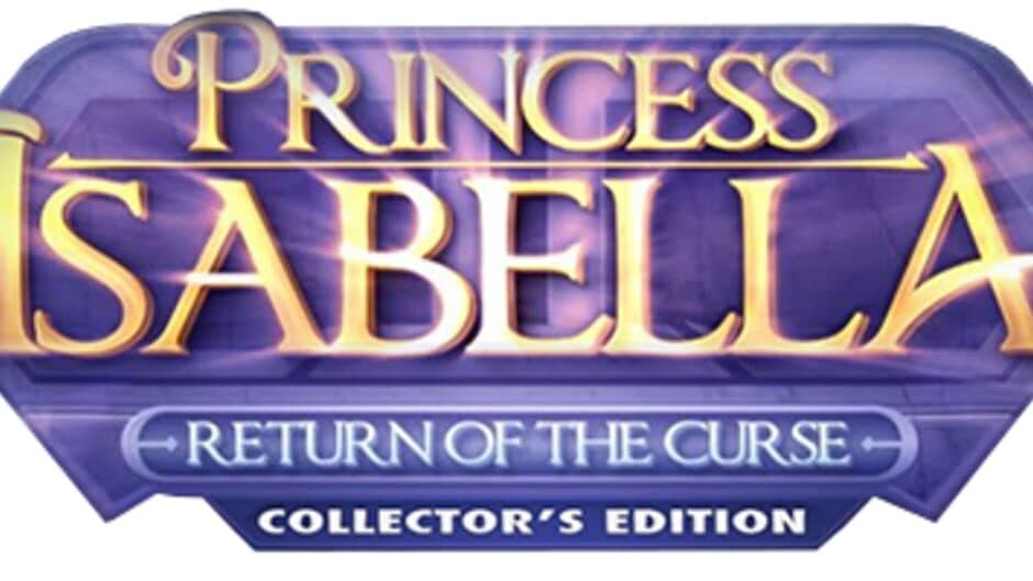 Princess Isabella  Return of the Curse