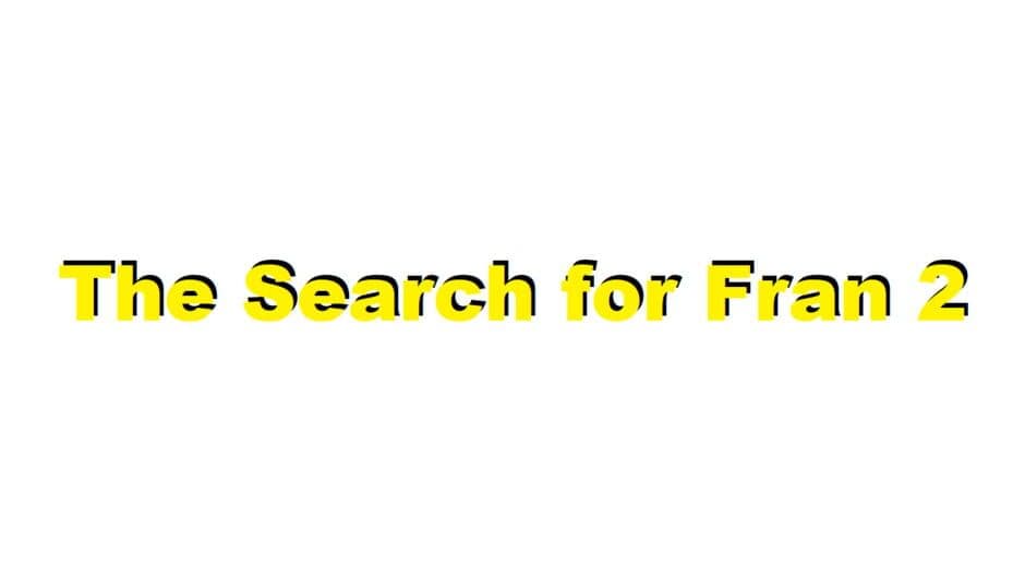 The Search for Fran 2