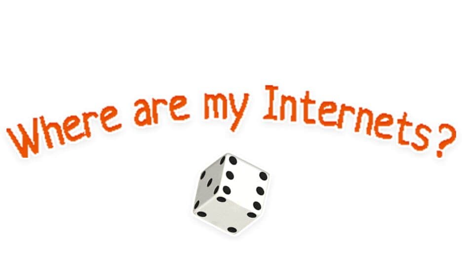 Where are my Internets?