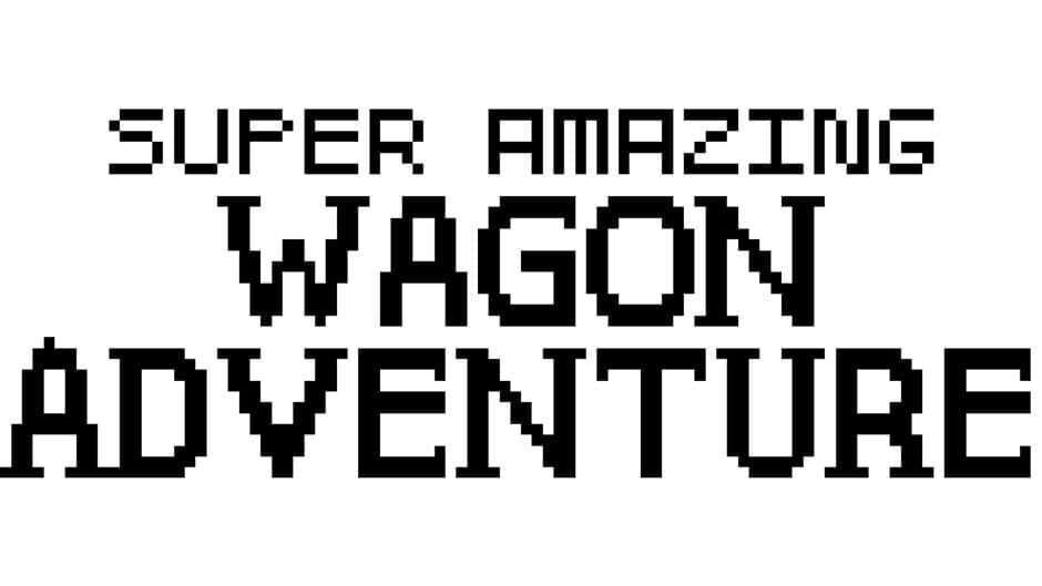 Super Amazing Wagon Adventure