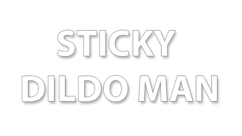 Sticky Dildo Man