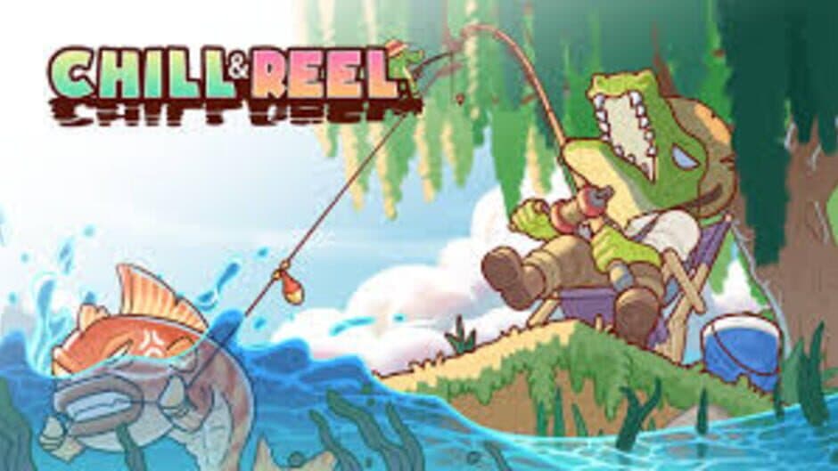 Chill & Reel