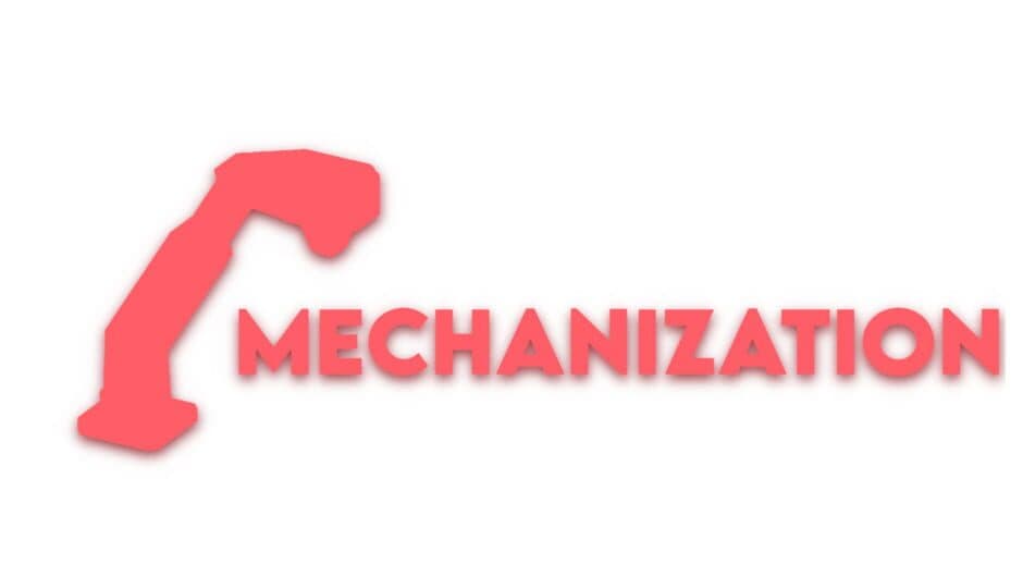 Mechanization