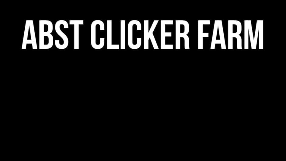 Abst Clicker Farm