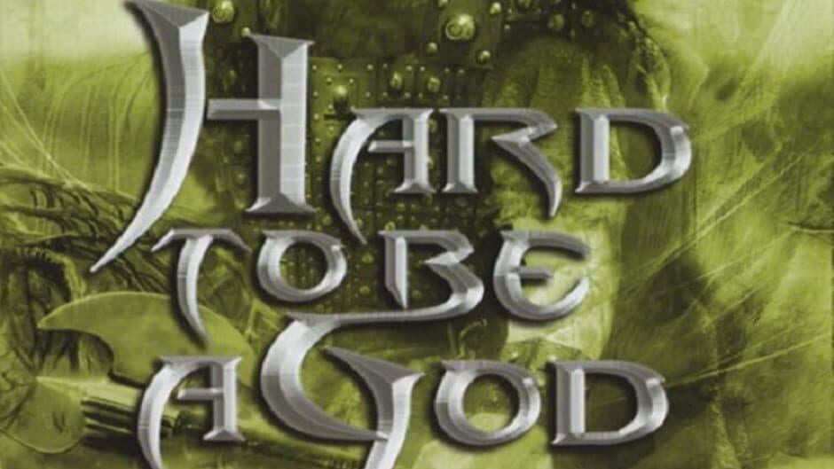 Hard to Be a God