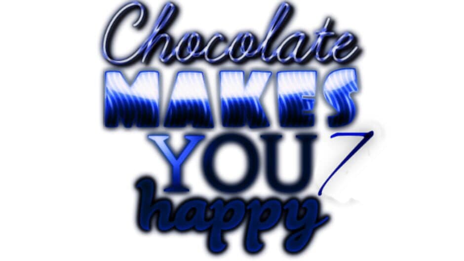 Chocolate makes you happy 7