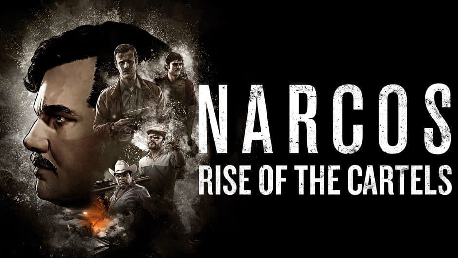 Narcos: Rise of the Cartels
