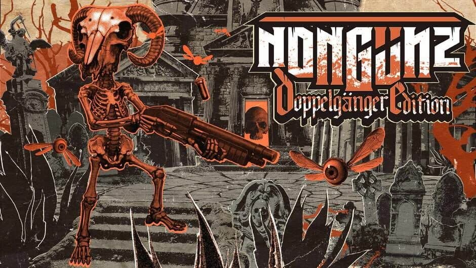 Nongunz Doppelganger Edition