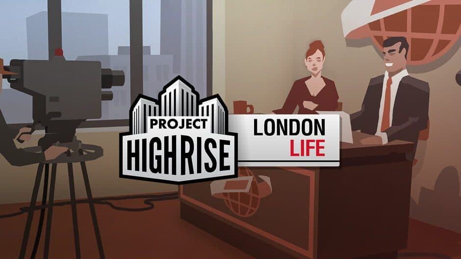 Project Highrise: London Life