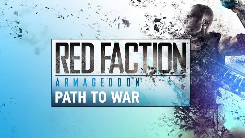 Red Faction: Armageddon: Path to War