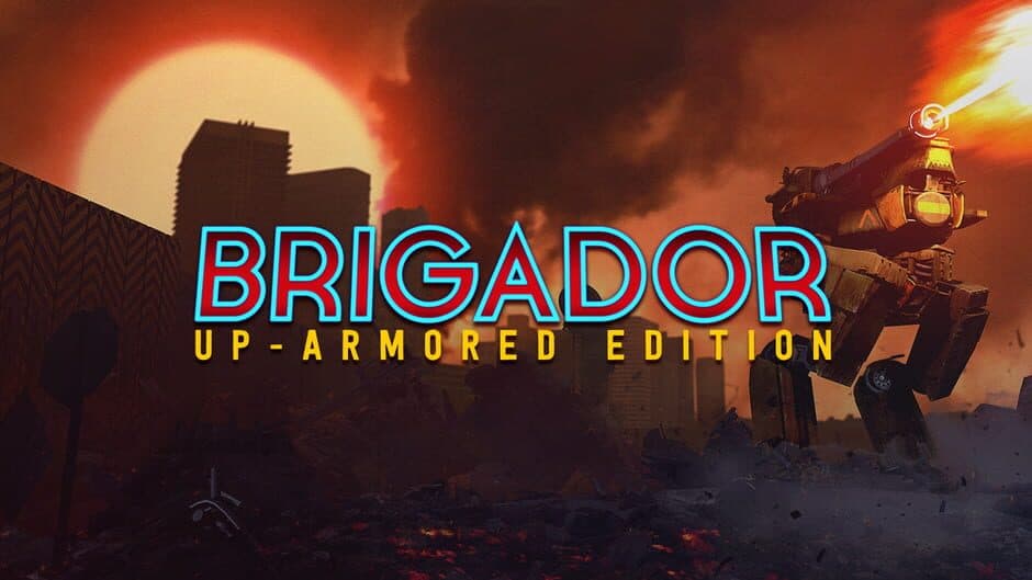 Brigador Up-Armored Edition