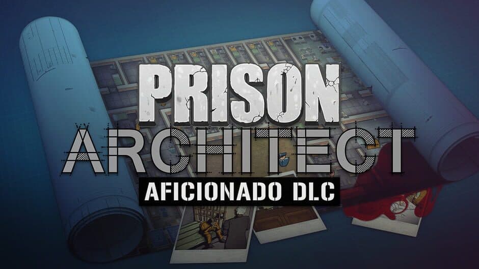 Prison Architect: Aficionado