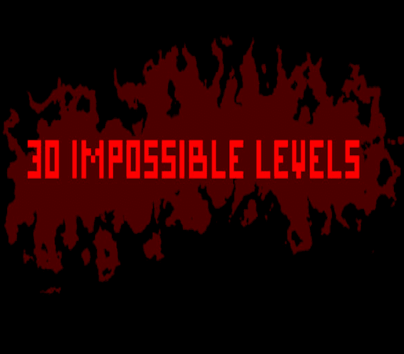 30 IMPOSSIBLE LEVELS