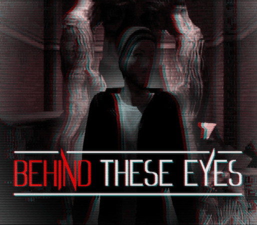 Behind These Eyes