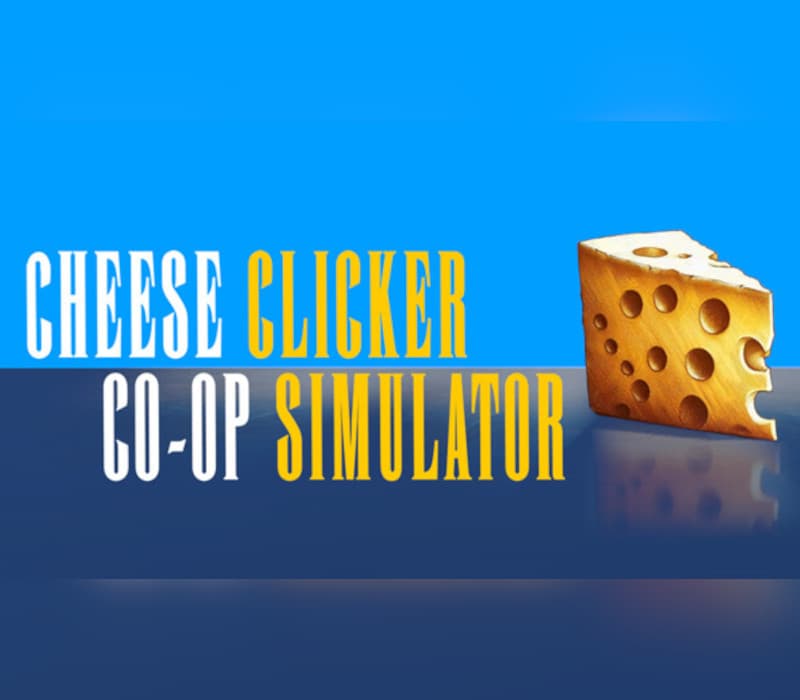 Cheese Co-op Clicker Simulator