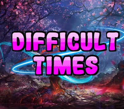 Difficult times