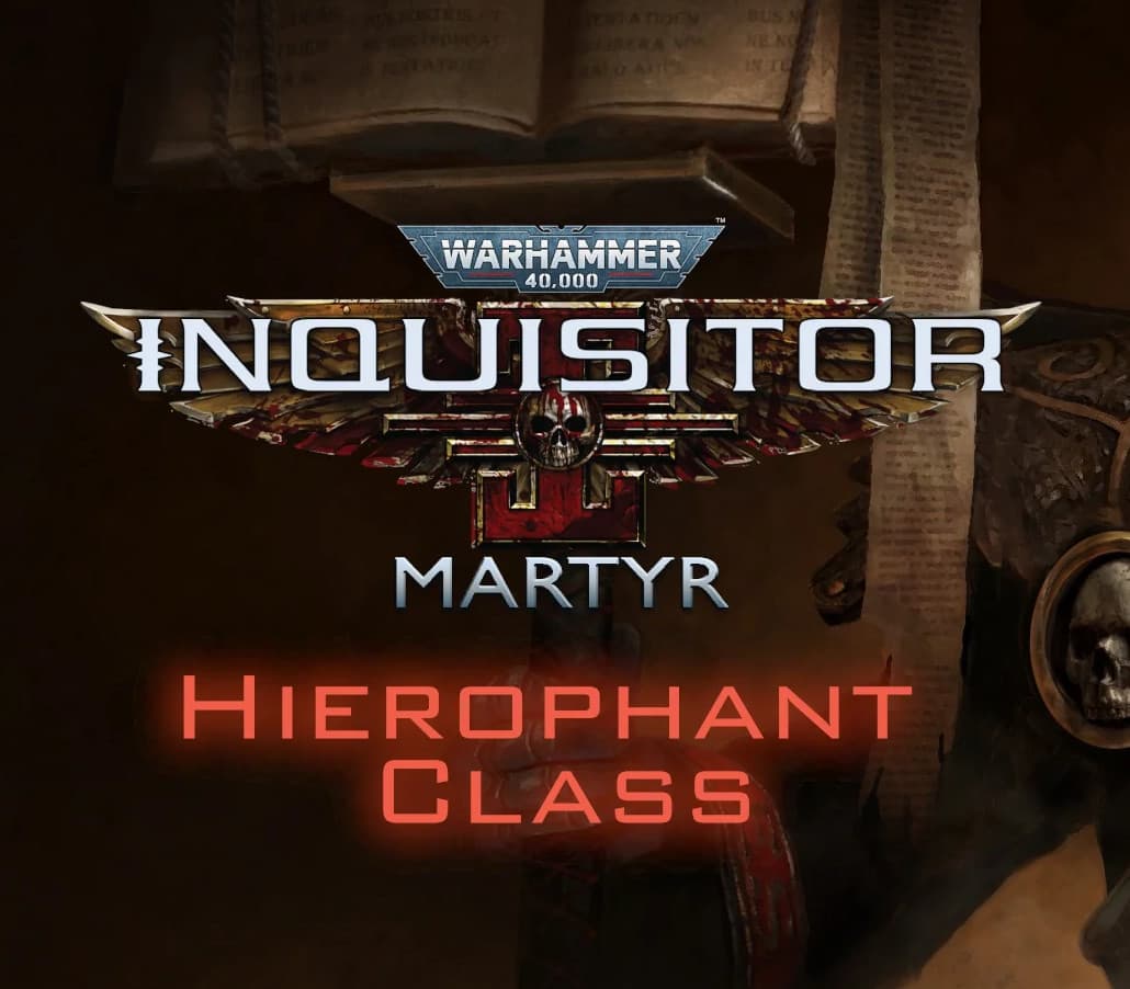 Warhammer 40,000: Inquisitor - Martyr - Hierophant Class DLC