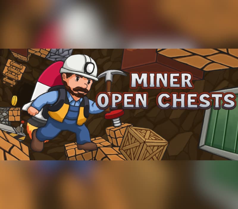 Miner Open Chests