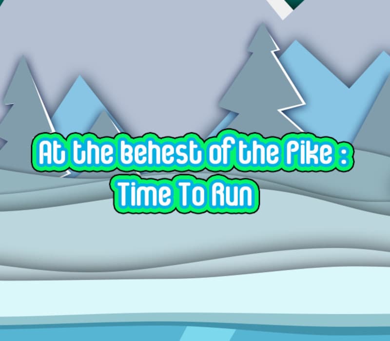 At the behest of the Pike Time To Run