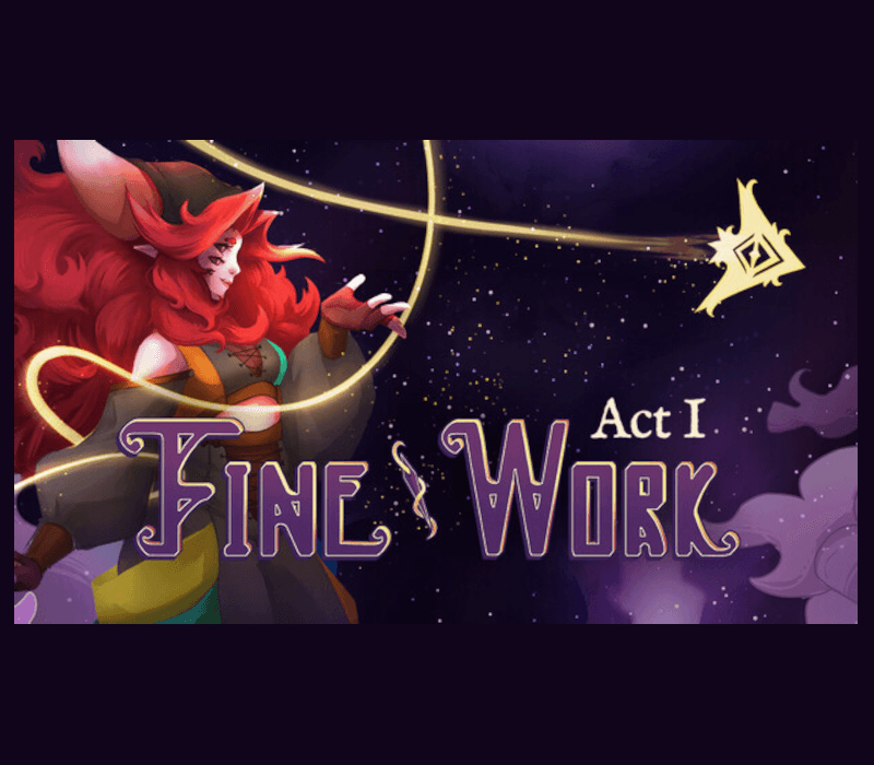 Fine Work: Act I