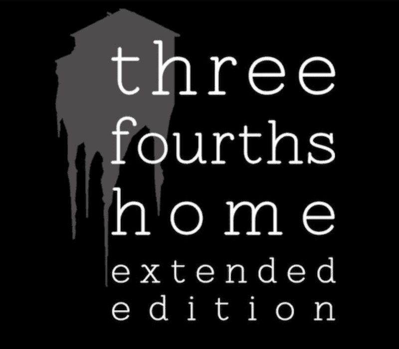 Three Fourths Home: Extended Edition